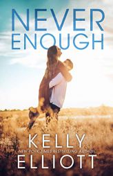 Never Enough by Kelly Elliott Paperback Book