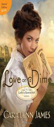 Love on a Dime (Ladies of Summerhill) by Cara Lynn James Paperback Book