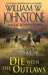 Die with the Outlaws by William W. Johnstone Paperback Book