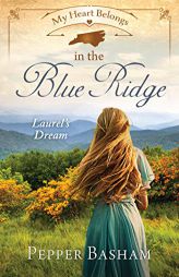 My Heart Belongs in the Blue Ridge: Laurel's Dream by Pepper Basham Paperback Book