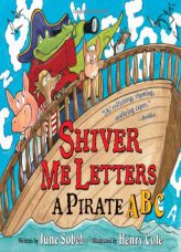 Shiver Me Letters: A Pirate ABC by June Sobel Paperback Book