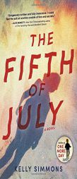 The Fifth of July by Kelly Simmons Paperback Book