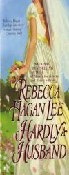 Hardly a Husband by Rebecca Hagan Lee Paperback Book