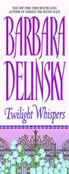 Twilight Whispers by Barbara Delinsky Paperback Book