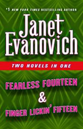 Fearless Fourteen & Finger Lickin' Fifteen: Two Novels in One (Stephanie Plum Novels) by Janet Evanovich Paperback Book