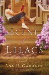 The Scent of Lilacs by Ann Gabhart Paperback Book