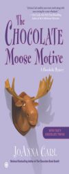 The Chocolate Moose Motive: A Chocoholic Mystery by JoAnna Carl Paperback Book