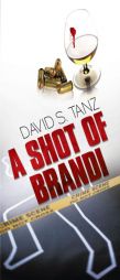 A Shot of Brandi by David S. Tanz Paperback Book