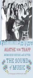 Memories Before and After the Sound of Music: An Autobiography by Agathe Von Trapp Paperback Book