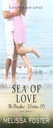 Sea of Love (Love in Bloom: The Bradens, Book Four) (Volume 7) by Melissa Foster Paperback Book