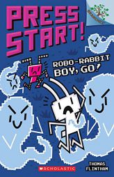 Robo-Rabbit Boy, Go!: A Branches Book (Press Start! #7) by Thomas Flintham Paperback Book