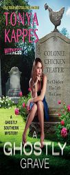 A Ghostly Grave: A Ghostly Southern Mystery by Tonya Kappes Paperback Book