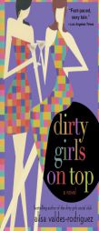 Dirty Girls on Top by Alisa Valdes-Rodriguez Paperback Book