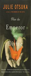 When the Emperor Was Divine by Julie Otsuka Paperback Book