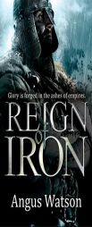 Reign of Iron (Iron Age) by Angus Watson Paperback Book