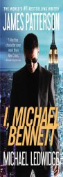 I, Michael Bennett by James Patterson Paperback Book