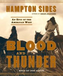 Blood and Thunder: An Epic of the American West by Hampton Sides Paperback Book