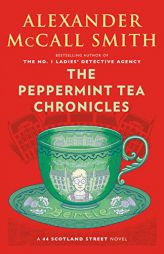 The Peppermint Tea Chronicles by Alexander McCall Smith Paperback Book