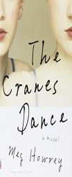 The Cranes Dance by Meg Howrey Paperback Book