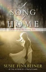 A Song of Home: A Novel of the Swing Era by Susie Finkbeiner Paperback Book