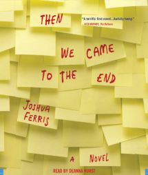 Then We Came to the End by Joshua Ferris Paperback Book