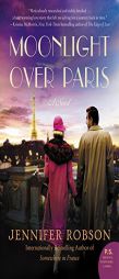 Moonlight Over Paris by Jennifer Robson Paperback Book