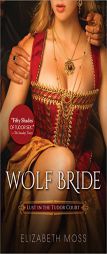 Wolf Bride by Elizabeth Moss Paperback Book