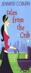 Tales From The Crib by Jennifer Coburn Paperback Book