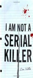 I Am Not A Serial Killer (John Cleaver) by Dan Wells Paperback Book