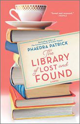 The Library of Lost and Found: A Novel by Phaedra Patrick Paperback Book