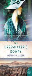 The Dressmaker's Dowry by Meredith Jaeger Paperback Book