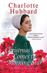 Christmas Comes to Morning Star (The Maidels of Morning Star) by Charlotte Hubbard Paperback Book