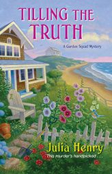 Tilling the Truth by Julia Henry Paperback Book