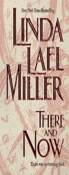 There And Now by Linda Lael Miller Paperback Book