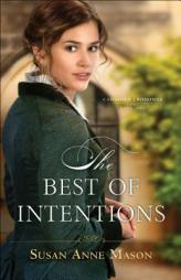 The Best of Intentions by Susan Anne Mason Paperback Book