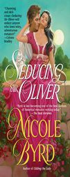 Seducing Sir Oliver by Nicole Byrd Paperback Book