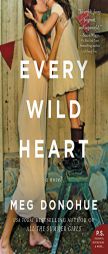 Every Wild Heart by Meg Donohue Paperback Book