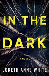 In the Dark by Loreth Anne White Paperback Book