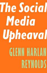 The Social Media Upheaval (Encounter Intelligence) by Glenn Harlan Reynolds Paperback Book