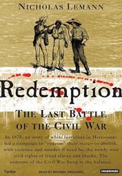 Redemption: The Last Battle of the Civil War by Nicholas Lemann Paperback Book