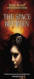 The Space Between by Brenna Yovanoff Paperback Book