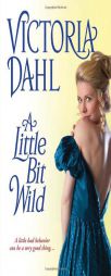 A Little Bit Wild by Victoria Dahl Paperback Book