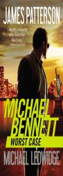 Worst Case (Michael Bennett) by James Patterson Paperback Book