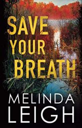 Save Your Breath (Morgan Dane) by Melinda Leigh Paperback Book