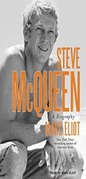 Steve Mcqueen: A Biography by Marc Eliot Paperback Book