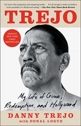 Trejo: My Life of Crime, Redemption, and Hollywood by Danny Trejo Paperback Book