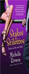 Stakes & Stilettos (Immortality Bites, Book 4) by Michelle Rowen Paperback Book