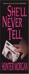 She'll Never Tell by Hunter Morgan Paperback Book