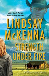 Strength Under Fire (Silver Creek) by Lindsay McKenna Paperback Book