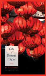 City of Tranquil Light by Bo Caldwell Paperback Book